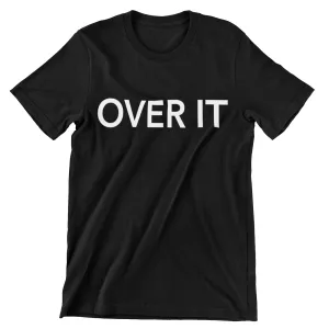 OVER IT MEN'S T SHIRT